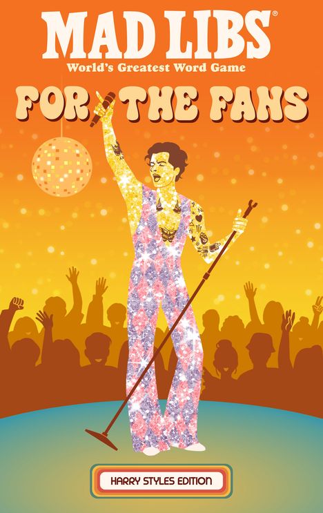 Die Texte sind "Mad Libs", "For the Fans", "World's Greatest Word Game", "Harry Styles Edition". Eine glitzernde Figur singt.