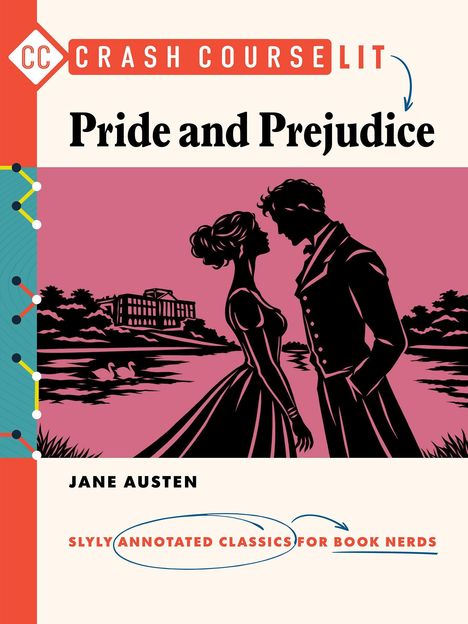 Text: CRASH COURSE LIT, Pride and Prejudice, Jane Austen, SLYLY ANNOTATED CLASSICS FOR BOOK NERDS. Illustration: Paar im Garten.