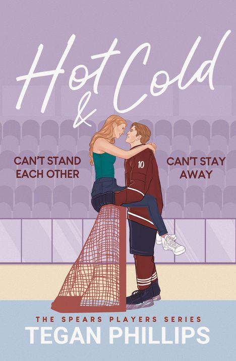 „Hot & Cold“, „Can't Stand Each Other“, „Can't Stay Away“, „The Spears Players Series“, „Tegan Phillips“. Illustration: Eine Frau umarmt einen Hockeyspieler, der auf einem Tor sitzt.