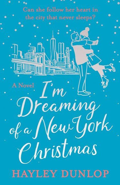 Ein Roman: "I'm Dreaming of a New York Christmas" von Hayley Dunlop. Illustration einer Umarmung vor New Yorks Skyline.