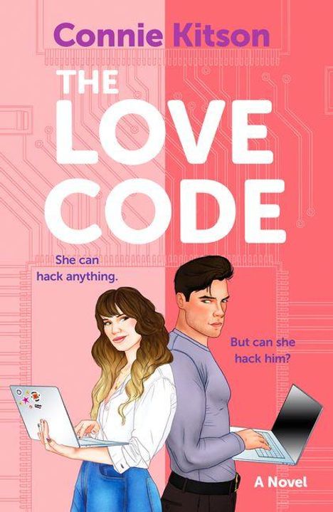 Text: "Connie Kitson, THE LOVE CODE, She can hack anything. But can she hack him? A Novel." Illustration: Frau, Mann, Computer.