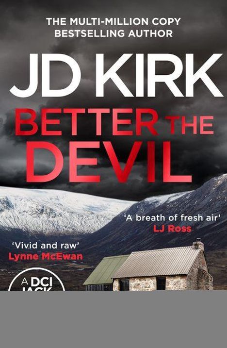 Text: "JD KIRK BETTER THE DEVIL." Ein abgelegenes Haus vor verschneiten Bergen und dramatischem Himmel.