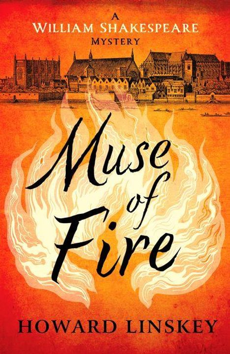 „A William Shakespeare Mystery“, „Muse of Fire“, „Howard Linskey“; Illustration mit mittelalterlicher Stadtansicht und Flammen.