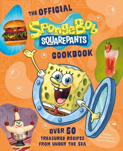 "The Official SpongeBob SquarePants Cookbook: Over 50 Treasured Recipes from Under the Sea." SpongeBob lächelnd.