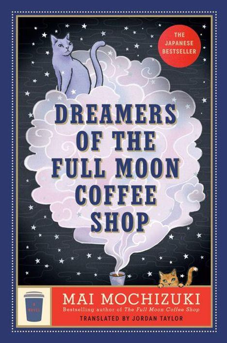Text: "Dreamers of the Full Moon Coffee Shop" und "Mai Mochizuki". Illustration: Katze, Mond, dampfende Tasse.