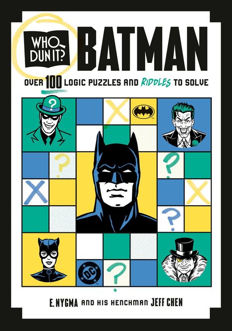 "Who Dunit? Batman: Over 100 Logic Puzzles and Riddles to Solve" von E. Nygma und Jeff Chen. Comic-Illustration mit Batman.