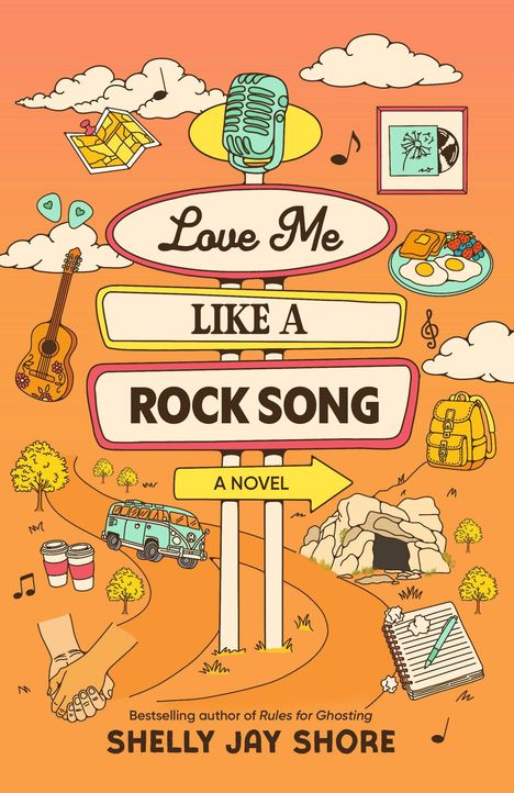 Titel: "Love Me Like A Rock Song". Untertitel: "A Novel". Autorin: Shelly Jay Shore. Viele bunte Illustrationen, darunter Mikrofon, Gitarre, Notizbuch und Van.