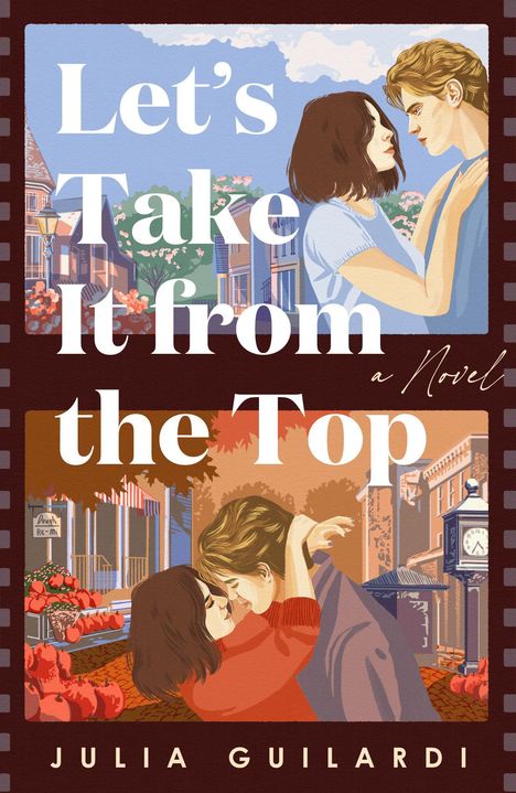 Texte: "Let's Take It from the Top, a Novel, Julia Guilardi." Illustration: Zwei Paare in romantischer Umgebung.