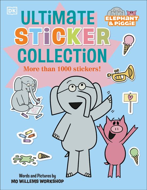 „ULTiMATE STiCKER COLLECTiON“, „ELEPHANT & PIGGiE“, „More than 1000 stickers!“. Illustration von Elephant und Piggie.
