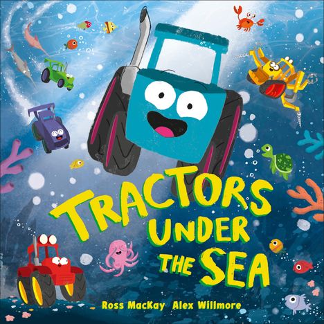 Text: "TRACTORS UNDER THE SEA." Bunte Traktoren mit Gesichtern und Meereslebewesen in einer fröhlichen, verspielten Unterwasserszene.
