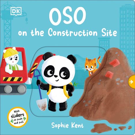 Text: "OSO on the Construction Site", "With sliders to push and pull", "Sophie Kent". Illustration: Panda mit Schaufel, Katze, Baustelle.