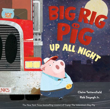 "Big Rig Pig: Up All Night" in großen Buchstaben. Ein Schwein mit Hut steht neben einem LKW, Nachtkulisse mit Mond.
