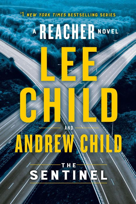 Text im Bild: "#1 New York Times Bestselling Series. A Reacher Novel. Lee Child and Andrew Child. The Sentinel." Eine Autobahn-Kreuzung.
