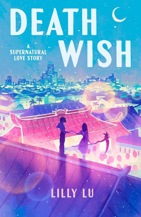 „DEATH WISH: A SUPERNATURAL LOVE STORY“, Stadt bei Nacht mit zwei Figuren auf einem Dach, eine Sichel dabei.
