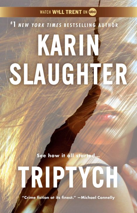 „Watch Will Trent on ABC. #1 New York Times Bestselling Author. Karin Slaughter. See how it all started... Triptych.“ Hintergrund: Ein Gesicht hinter hellem Licht.