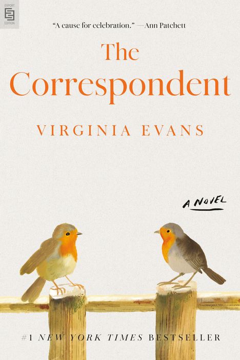 Text: "A cause for celebration." — Ann Patchett. "The Correspondent, Virginia Evans, A Novel." Illustration: Zwei Rotkehlchen.