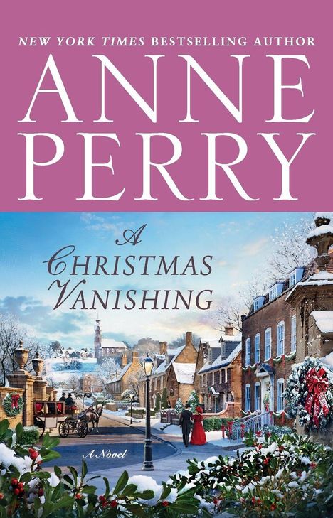 Titel: "A Christmas Vanishing". Autor: Anne Perry. Winterliche Straßenszene, geschmückte Häuser, Pferdekutsche, Paar spaziert.