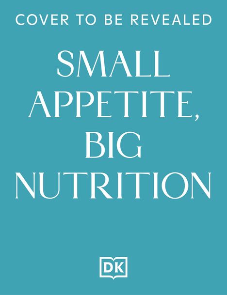 Cover to be revealed. Small Appetite, Big Nutrition. Blaues Cover mit weißem DK-Logo unten.