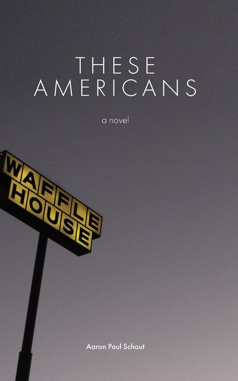 Aaron Paul Schaut: These Americans, Buch