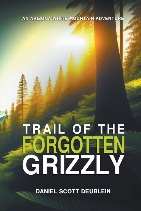 Daniel Deublein: Trail of the Forgotten Grizzly, Buch