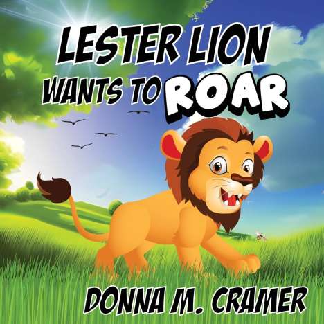Donna M. Cramer: Lester Lion Wants to Roar, Buch