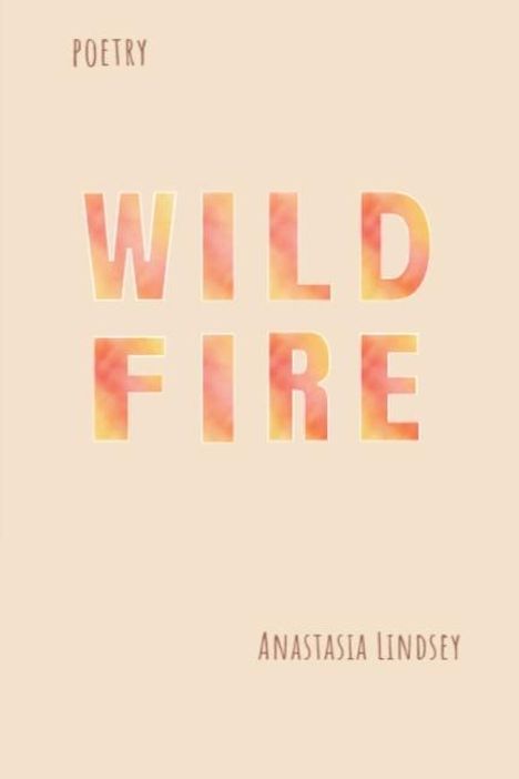 Anastasia Lindsey: Wildfire, Buch