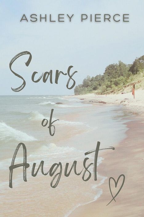Ashley Pierce: Scars of August, Buch