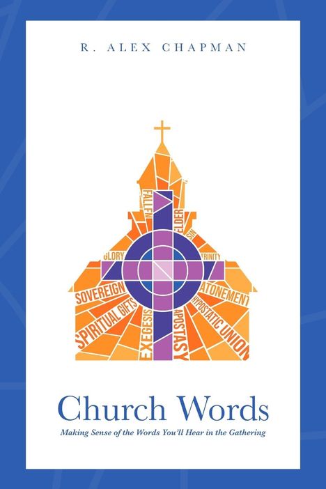 R Alex Chapman: Church Words, Buch