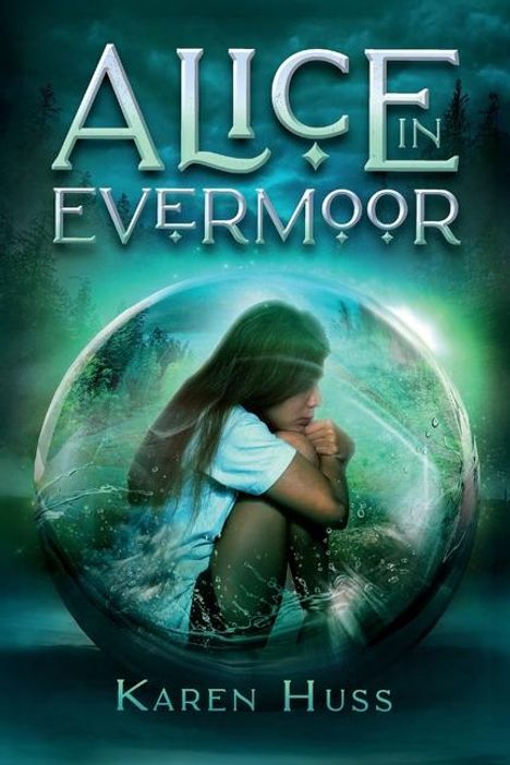 Karen Huss: Alice in Evermoor, Buch