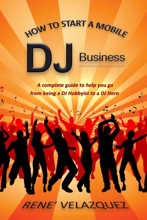 Velazquez: How To Start A Mobile DJ Business, Buch