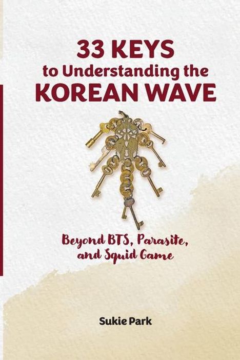 Sukie Park: 33 Keys to Understanding the Korean Wave, Buch