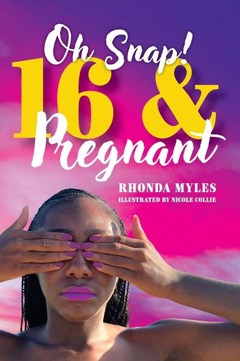 Rhonda Myles: Oh Snap! 16 and Pregnant, Buch