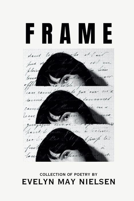 "FRAME" und "COLLECTION OF POETRY BY EVELYN MAY NIELSEN" sind in Schwarz gedruckt über drei übereinanderliegenden Augenpaaren.