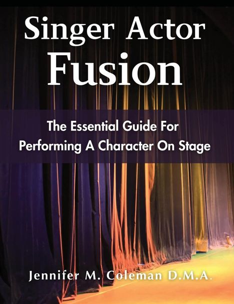 Jennifer M Coleman: Singer Actor Fusion, Buch