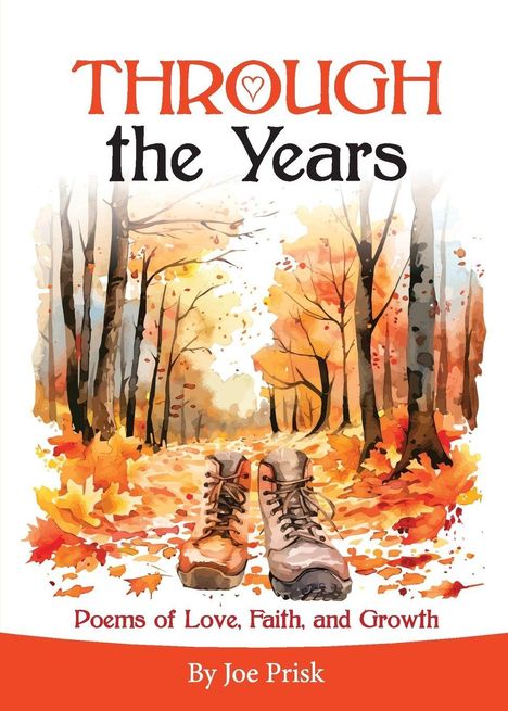 Joe W Prisk: THROUGH the Years, Buch
