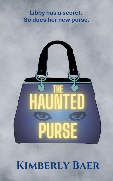 "Libby has a secret. So does her new purse." Eine blaue Handtasche mit Augen und dem Titel "The Haunted Purse".