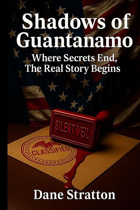 Dane Stratton: Shadows of Guantanamo - Where Secrets End, The Real Story Begins, Buch