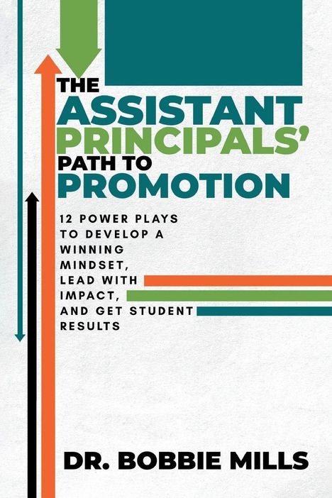 Buchtitel: "The Assistant Principals' Path to Promotion" von Dr. Bobbie Mills. Enthält bunte Pfeile nach oben.
