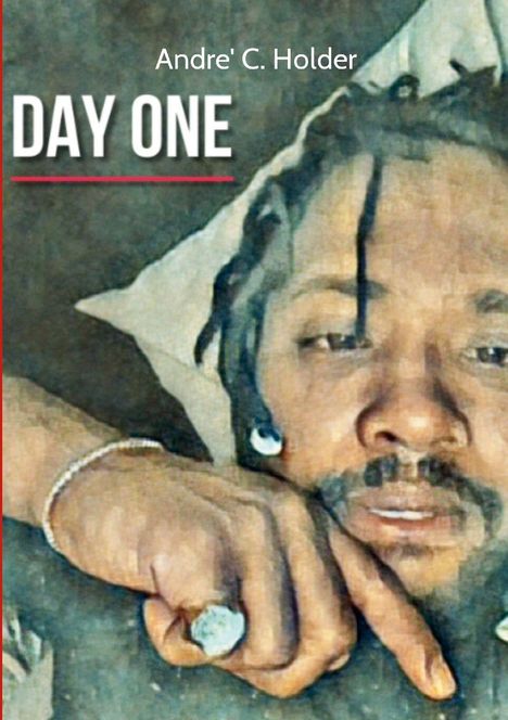 "Day One" steht oben links, "Andre' C. Holder" darüber. Illustration eines Mannes mit Dreadlocks, Ring und Armband.