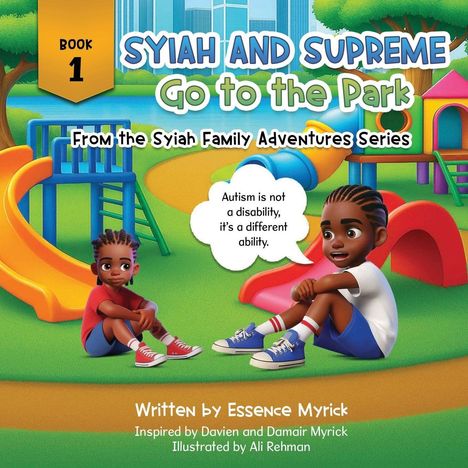 Text: "Syiah and Supreme Go to the Park", "Autism is not a disability, it's a different ability."

Zwei Kinder auf einem Spielplatz. Illustrativ.