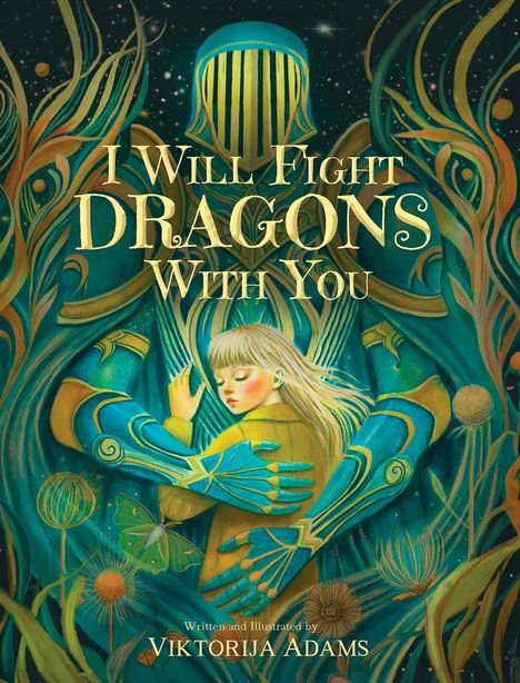 "I Will Fight Dragons With You" steht in großen Buchstaben. Darunter eine Person in einer Rüstung, die ein Kind umarmt.