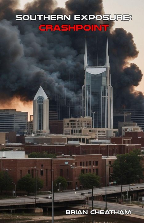 "SOUTHERN EXPOSURE: CRASHPOINT" in Weiß und Rot. Stadtszene mit dunklem Rauch über modernen Gebäuden. Darunter "BRIAN CHEATHAM".