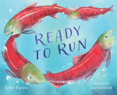 Text: "READY TO RUN", "John Paiva", "Illustrated by Zoë Barnish". Illustration zeigt vier rot-grüne Fische im Kreis auf blauem Grund.