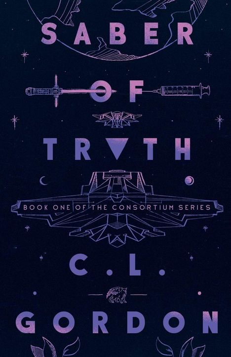 "SABER OF TRUTH" – Buch eins der Consortium-Serie von C.L. Gordon. Illustrationen von Schwertern und futuristischen Elementen.