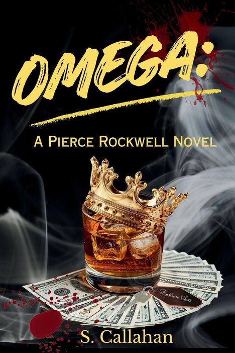 "OMEGA: A Pierce Rockwell Novel" von S. Callahan. Ein Glas Whisky mit Krone, Geldscheine, Schlüsselanhänger "Penthouse Suite".