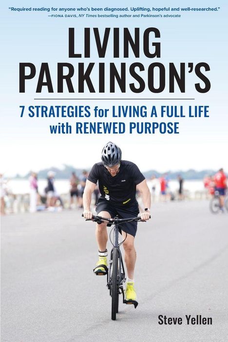 „Living Parkinson's: 7 Strategies for Living a Full Life with Renewed Purpose“. Radfahrer auf leerer Straße. Steve Yellen.