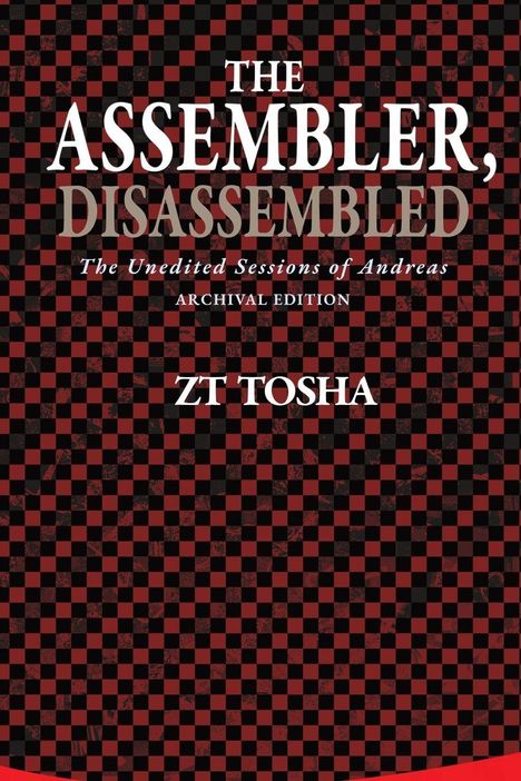 "The Assembler, Disassembled: The Unedited Sessions of Andreas. Archival Edition. ZT Tosha." Roter und schwarzer Schachbrett-Hintergrund.