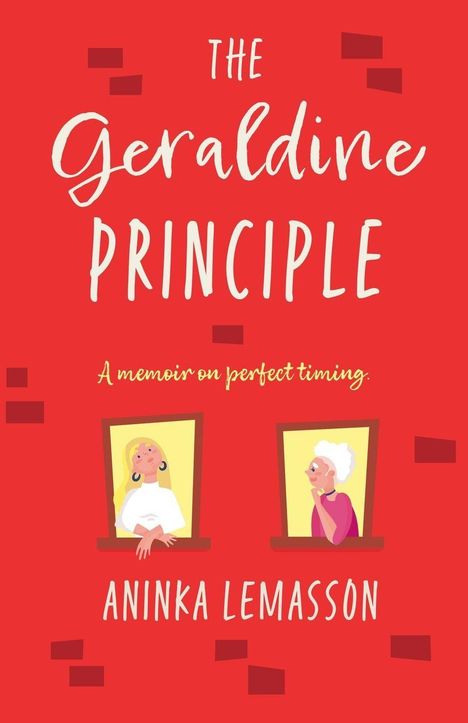 "The Geraldine Principle: A memoir on perfect timing. ANINKA LEMASSON." Zwei Frauen schauen aus Fenstern auf rotem Hintergrund.