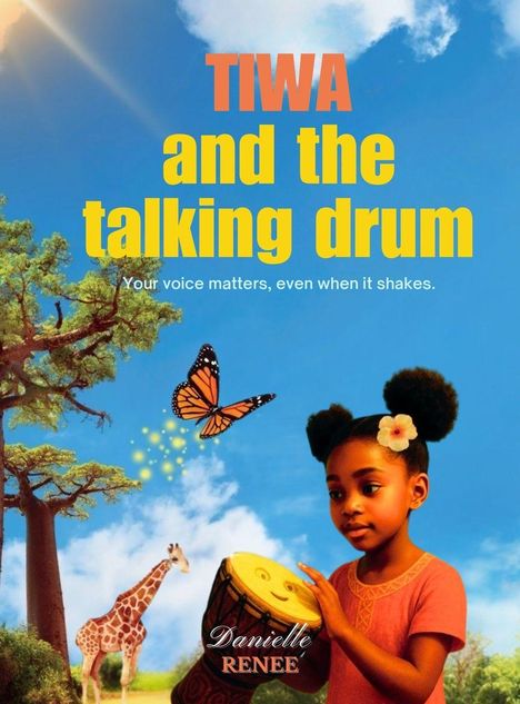Titel: "TIWA and the talking drum". Slogan: "Your voice matters, even when it shakes." Mädchen mit Trommel, Schmetterling, Giraffe, Baum.