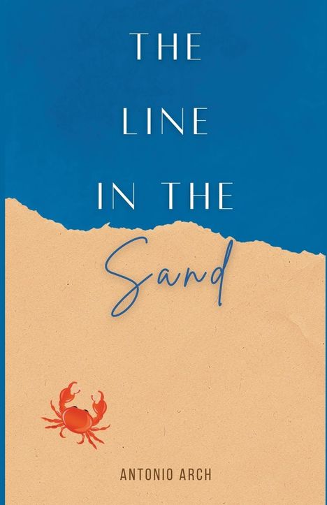 Antonio Arch: The Line in the Sand, Buch